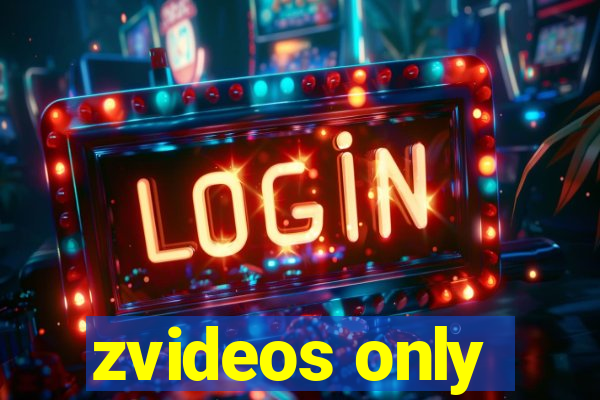 zvideos only